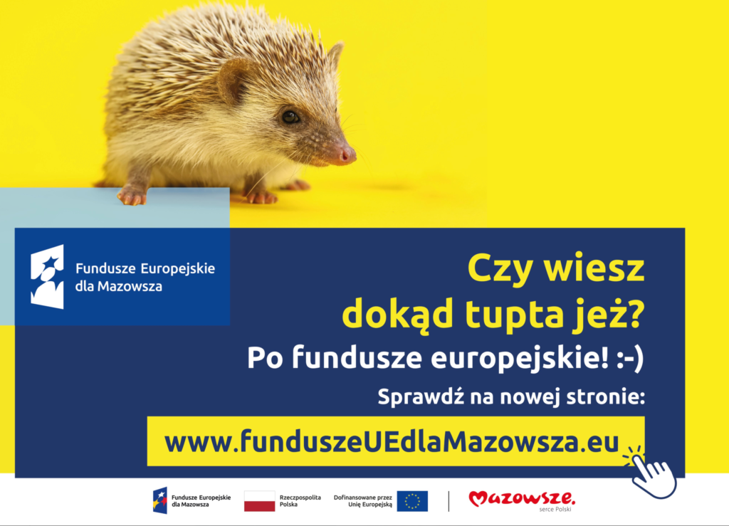 Jeż na reklamie Funduszy Europejskich dla Mazowsza